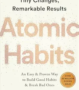 Atomic Habits: An Easy & Proven Way to Build Good Habits & Break Bad Ones
