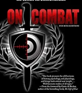 On Combat (The Psychology and Physiology of Deadly Conflict in War and Peace)